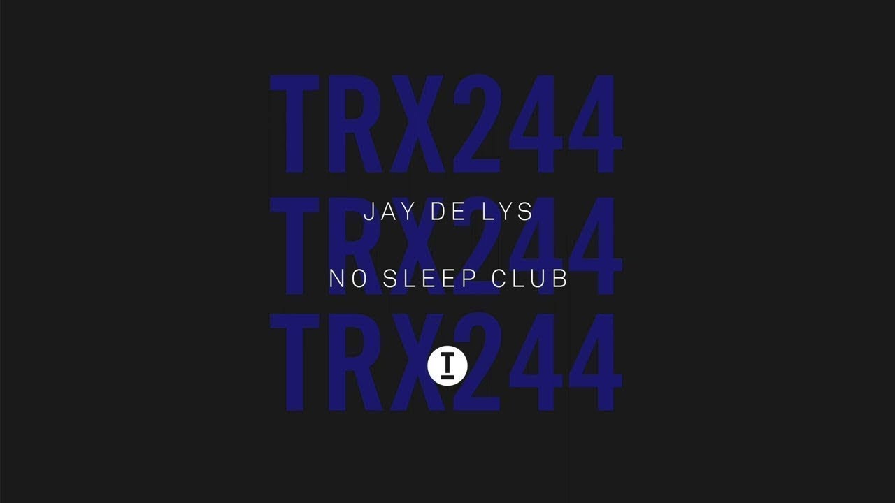 Jay de Lys - No Sleep Club (Extended Mix)