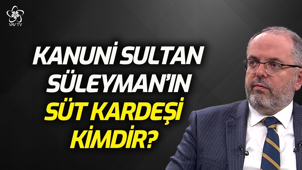 Kanuni Sultan Süleyman'ın Süt Kardeşi Kimdir? | Prof. Dr. Erhan Afyoncu