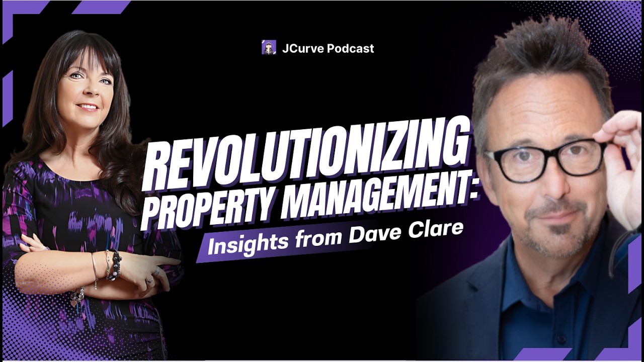 Revolutionizing Property Management: Insights from Dave Clare