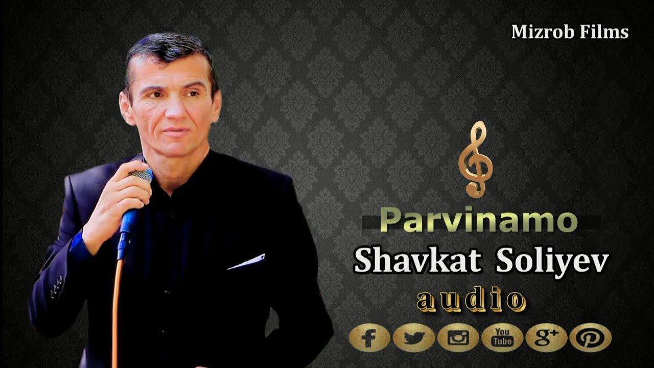 Shavkat Soliyev - Parvinamo  |  Шавкат Солиев - Парвинамо