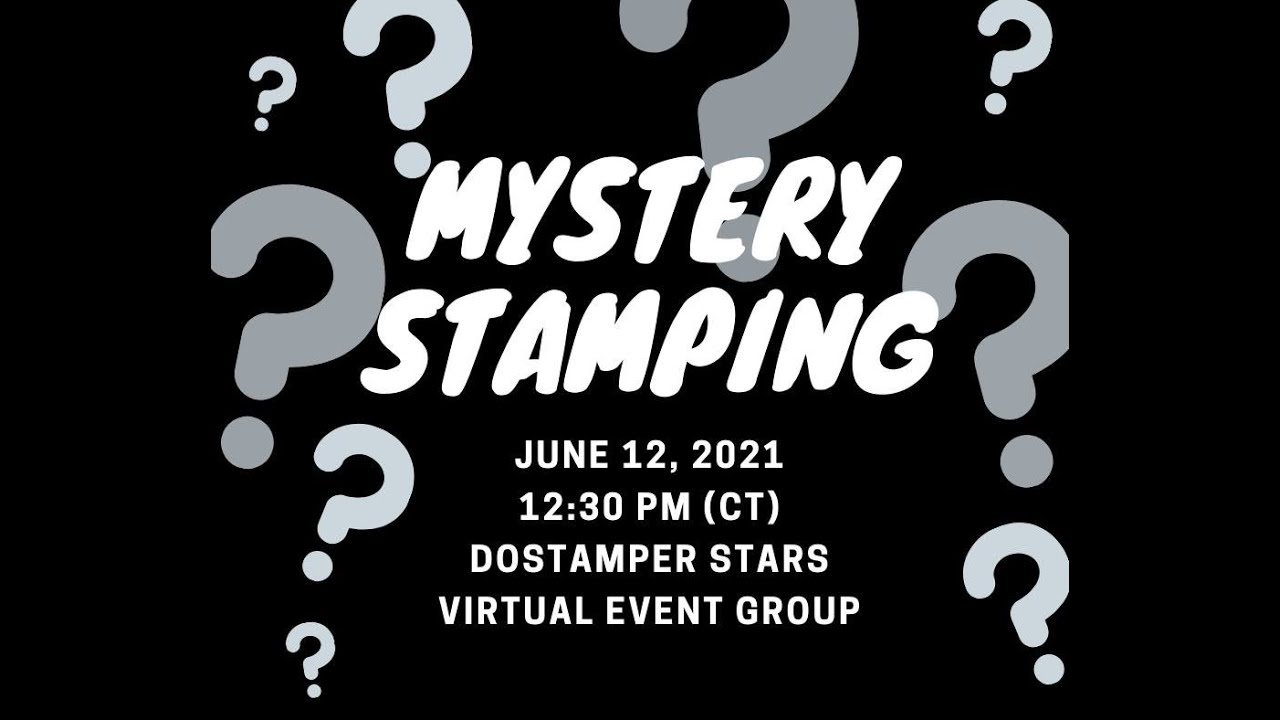 Replay 6/12/2021: Mystery Stamping with the STARS