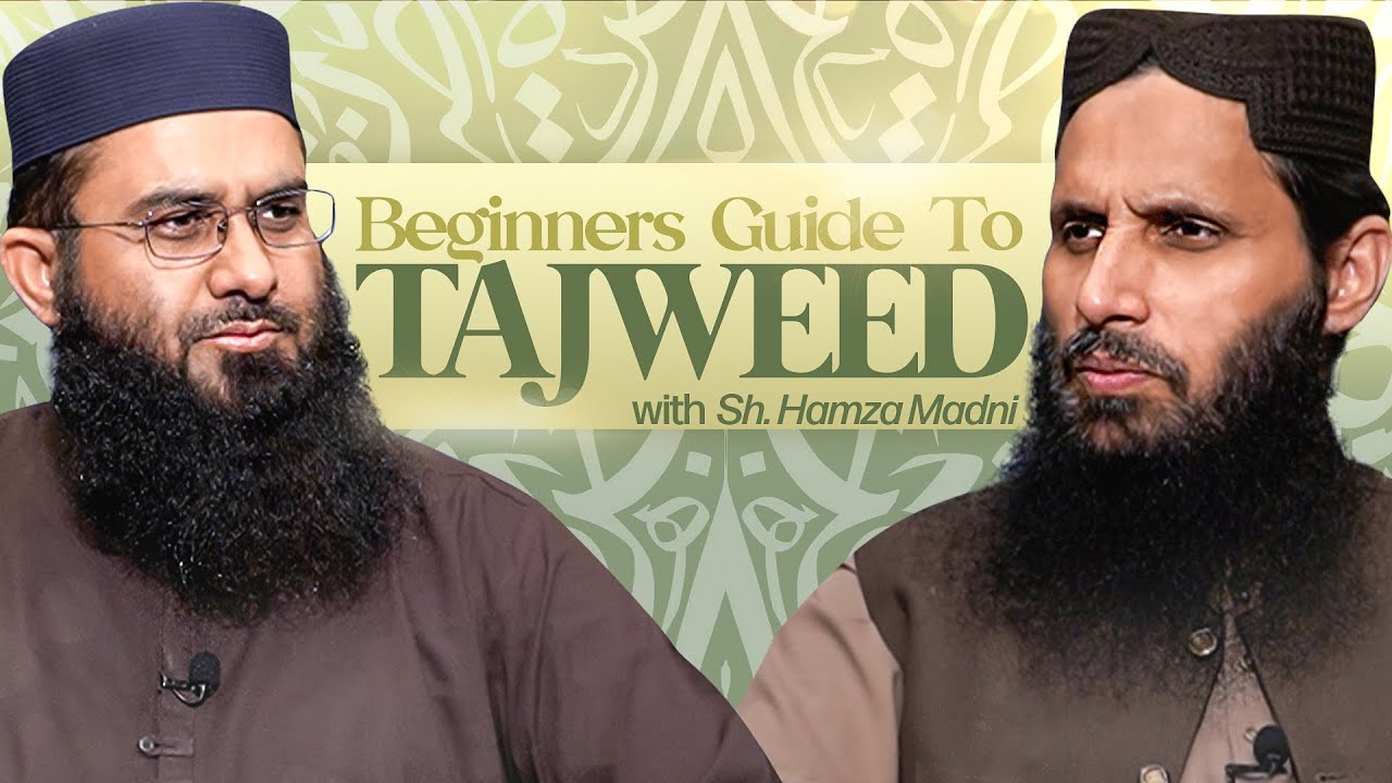 Beginner’s Guide to Tajweed | Sheikh Hamza Madni Explains