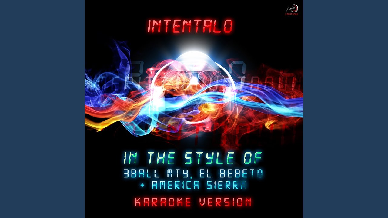 Inténtalo (In the Style of 3ball Mty, El Bebeto & América Sierra) (Karaoke Version)