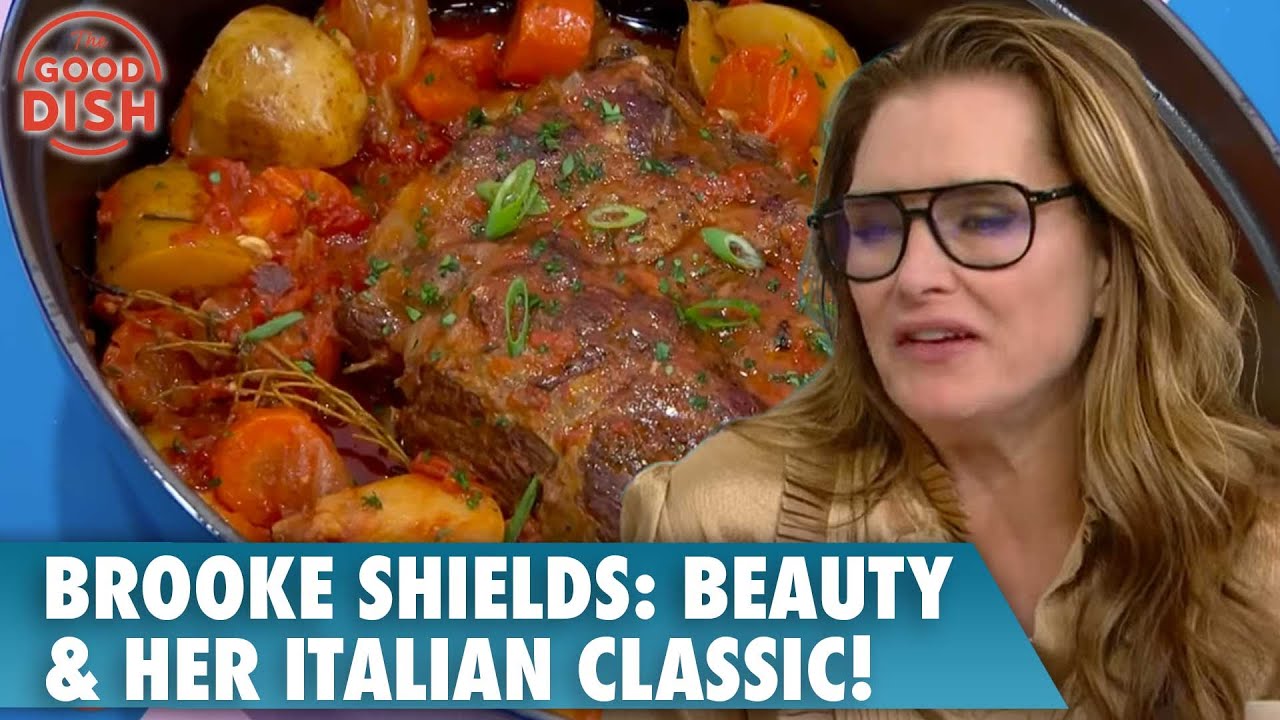 Brooke Shields Reveals Her Beauty Secrets & Cooks Italian Potted Beef! | Good Dish Celebrity