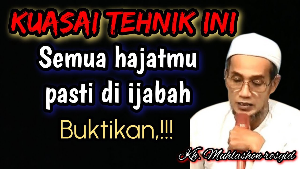 Kuasai tehnik ini semua hajatmu pasti di ijabah. | kh. Muhlashon rosyid