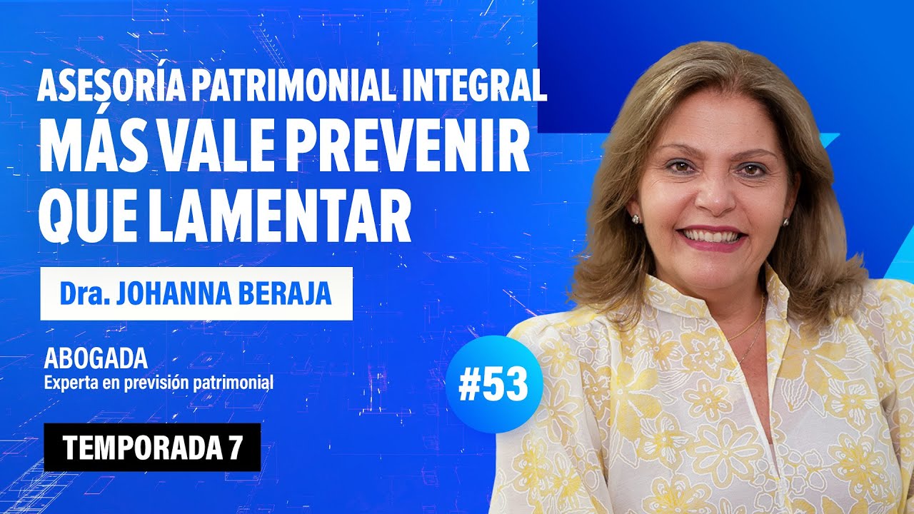 Johanna Beraja: El círculo virtuoso de la protección patrimonial - EP #53