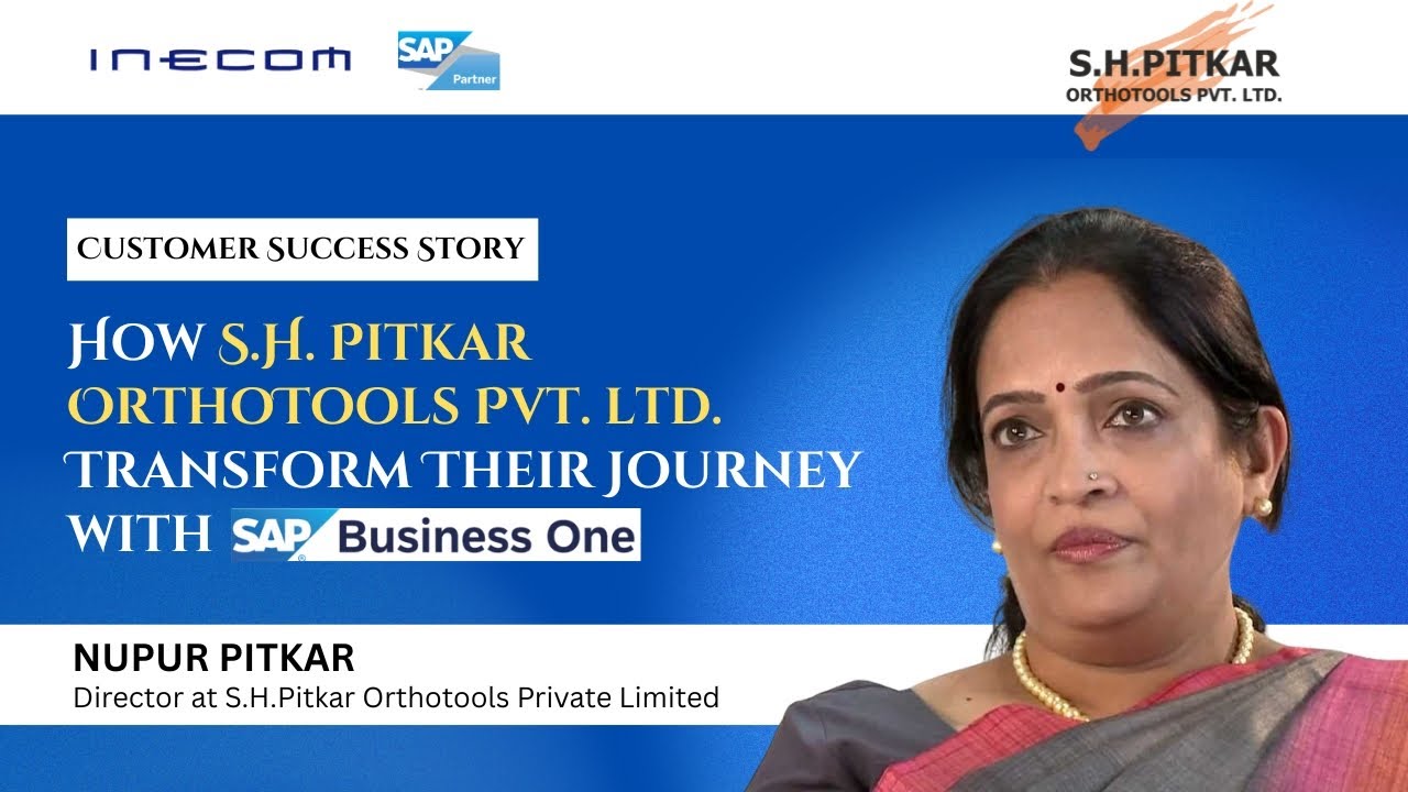 How SH Pitkar Orthotools Transformed Manufacturing with SAP Business One | Inecom Client Testimonial