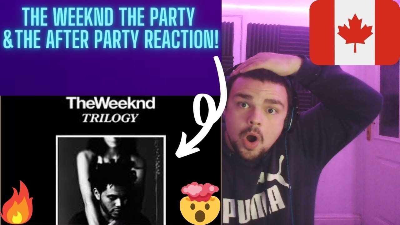 The Weeknd - The Party & The After Party [REACTION!]