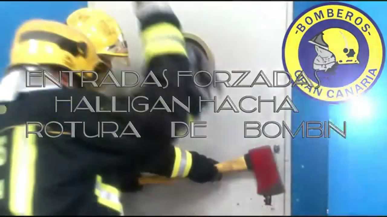BOMBEROS ENTRADAS FORZADAS - ROTURA DE BOMBIN ( CILINDRO ) CON HALLIGAN Y HACHA