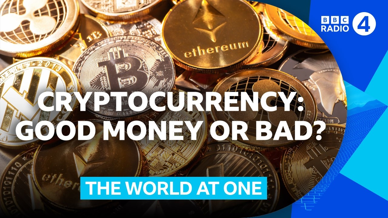 Cryptocurrency - good money or bad? | BBC Radio 4 Wato & PM