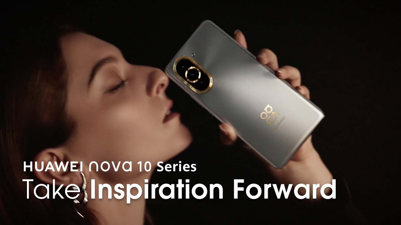 HUAWEI nova 10 Series &ndash; Take Inspiration Forward