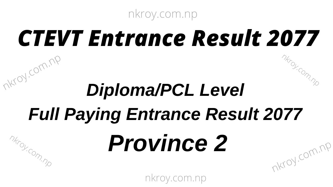 CTEVT Diploma/PCL Level Full Paying Entrance Result 2077 of Province 2