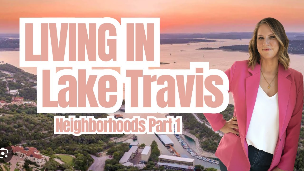 Neighborhoods Around Lake Travis (Part 1)