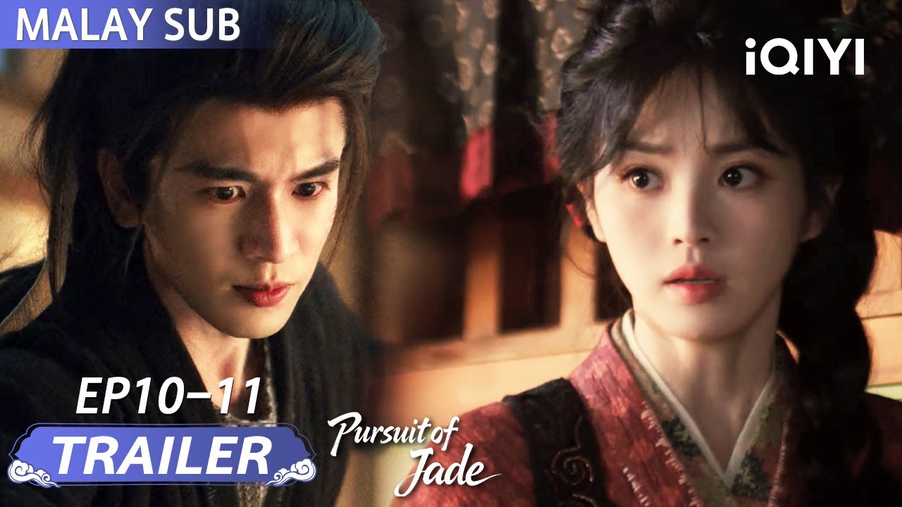 Trailer EP10-11: Pursuit of Jade 逐玉 |Zhang Linghe, Tian Xiwei(tanpa susunan tertentu)|iQIYI Malaysia