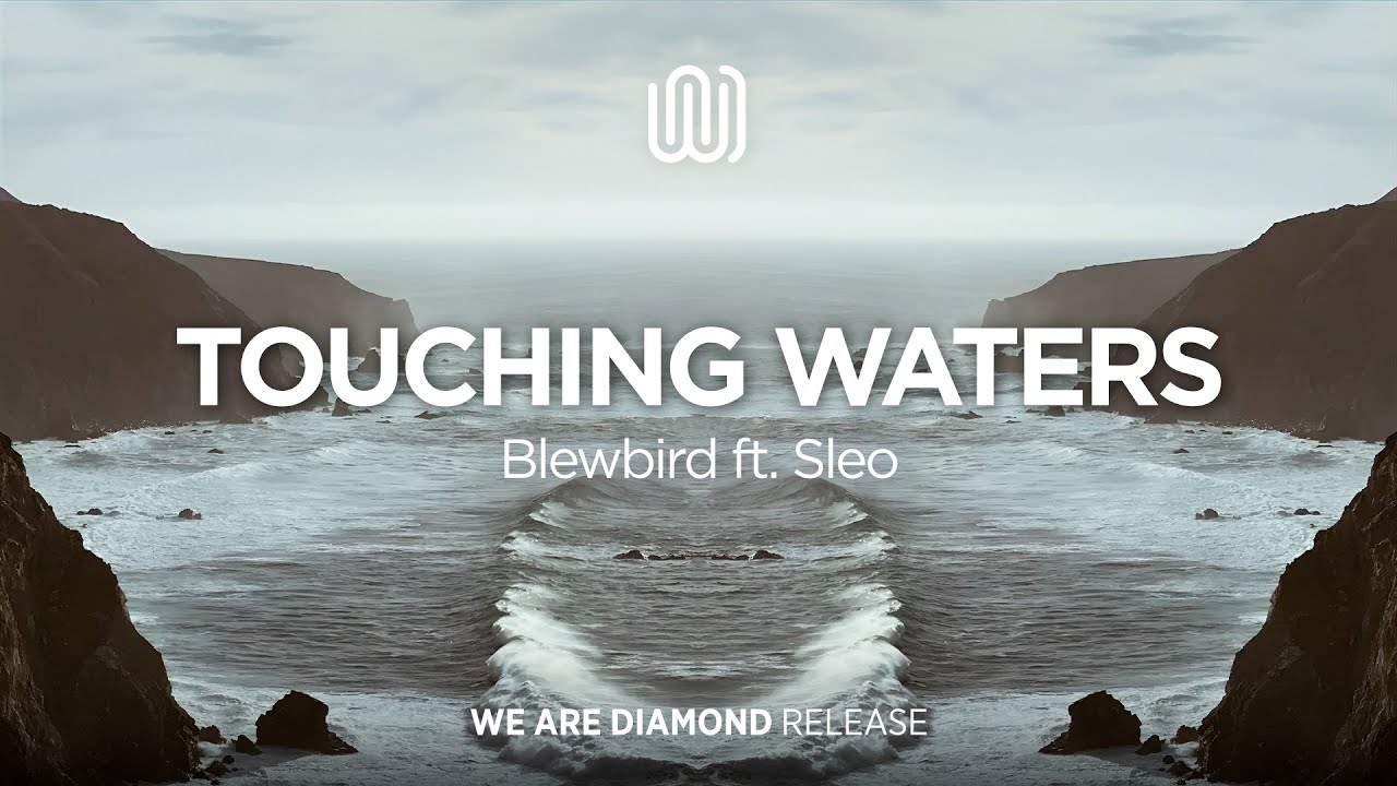Blewbird - Touching Waters (feat. Sleo)