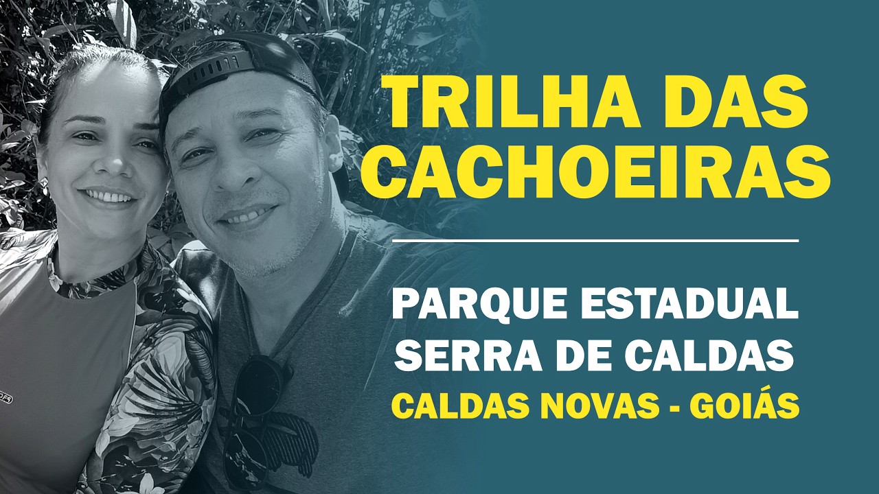TRILHA DAS CACHOEIRAS - PARQUE ESTADUAL DE CALDAS NOVAS - GOIÁS