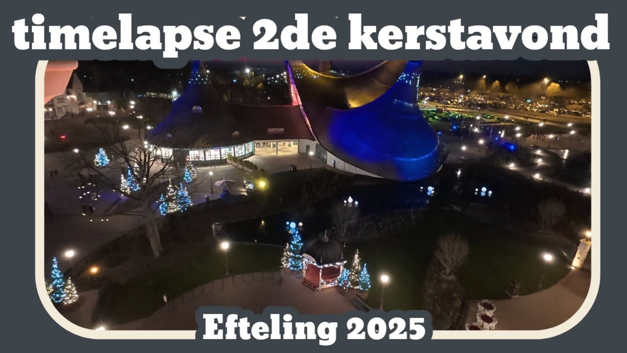 Timelapse 2de kerstavond [Efteling 2025]