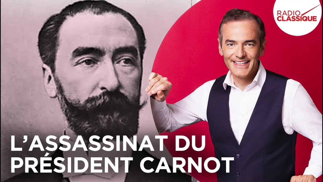 Franck Ferrand raconte : L'assassinat du président Carnot (récit intégral)