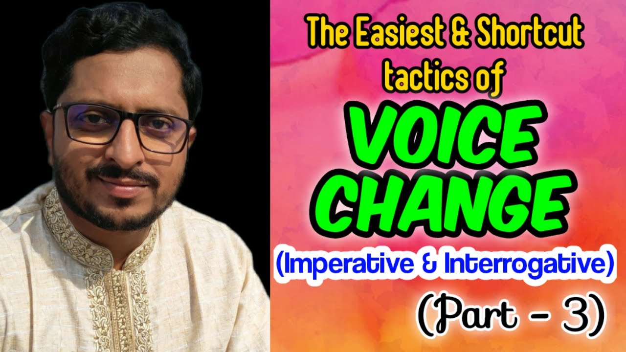 Voice Change | The Easiest & Shortcut | Part - 3 (Imperative & Interrogative) | Active to Passive