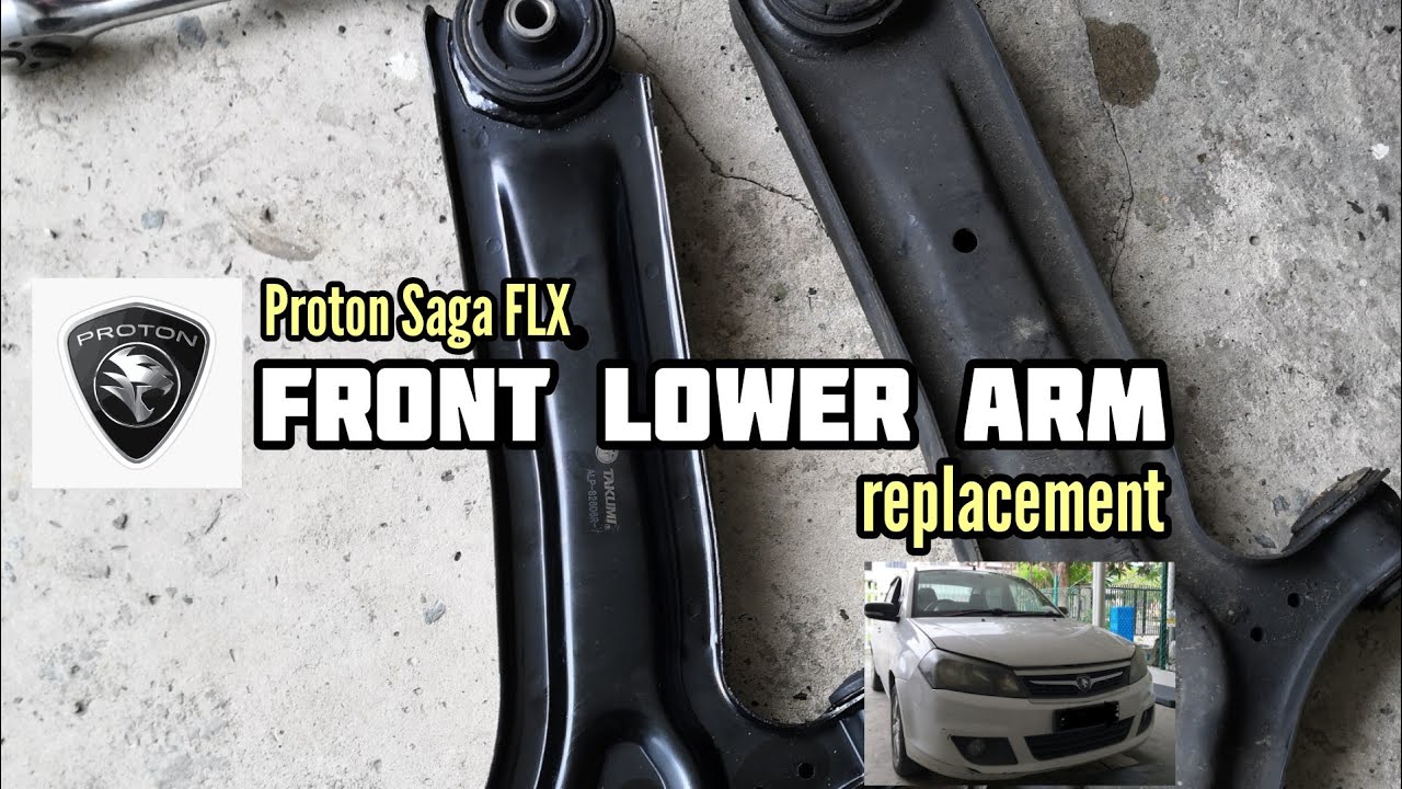 Front lower arm replacement Proton Saga FLX auto