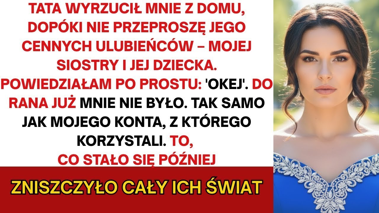 Tata wyrzucił mnie, aż przeprosiłem jego pupili &mdash; moją siostrę i jej dziecko  Po prostu, rzekłem