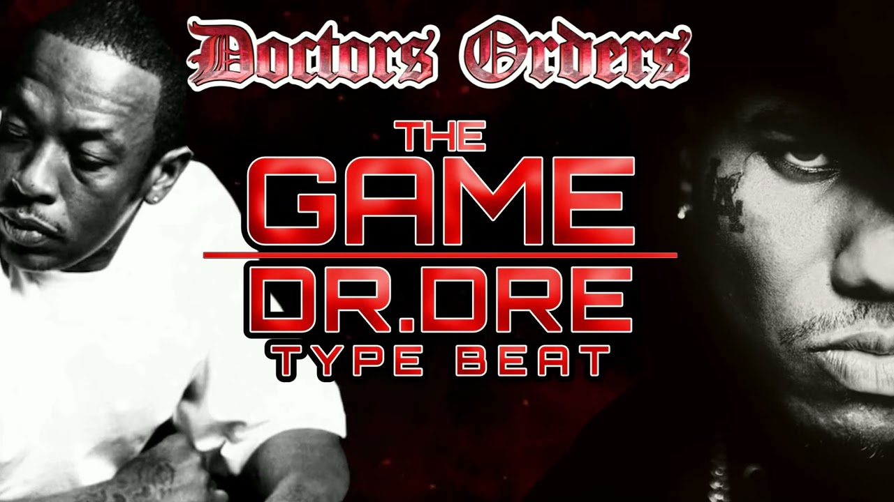 The Game & Dr Dre Type Beat - Doctors Orders