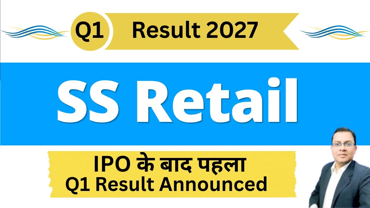 SS Retail IPO Q1 Result 2027 I SSRETAIL Share Result Today I SS Retail share latest news today