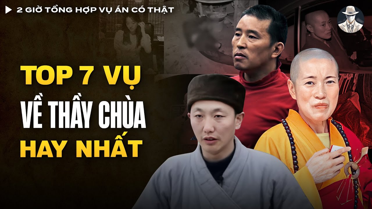 2 Giờ Tổng Hợp Vụ Án Có Thật (Tập 14) - Top 6 Vụ Án Về Các Thầy Chùa Khiến Ta Phải Suy Ngẫm