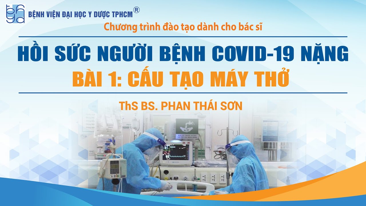 Bài 1. Cấu tạo máy thở _ BS. Phan Thái Sơn