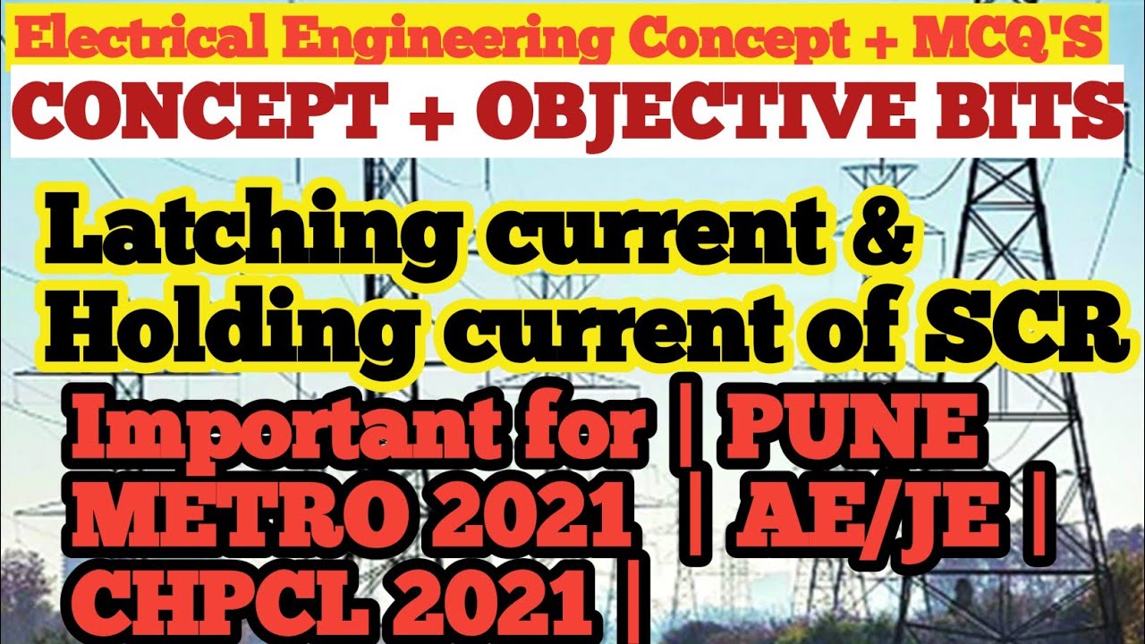 Latching Current and Holding Current of scr or Thyristor Turn on process and Turn off process