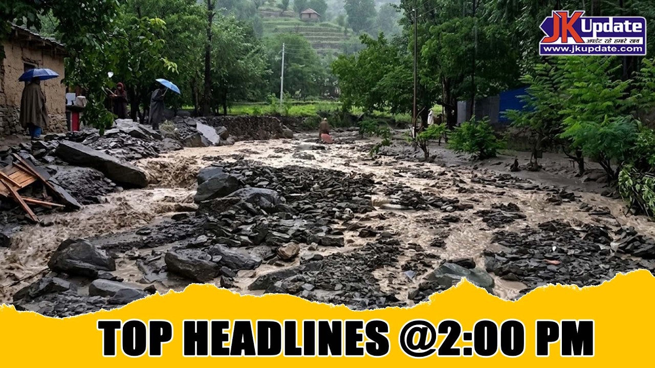 JKupdate Top Headlines @ 2 PM 30  July 2026