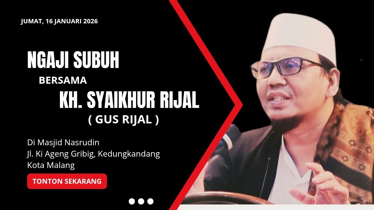 Ngaji Subuh Bersama Gus Rijal di Masjid Nasrudin Kedungkandang Malang,  Jum'at, 16 Januari 2026