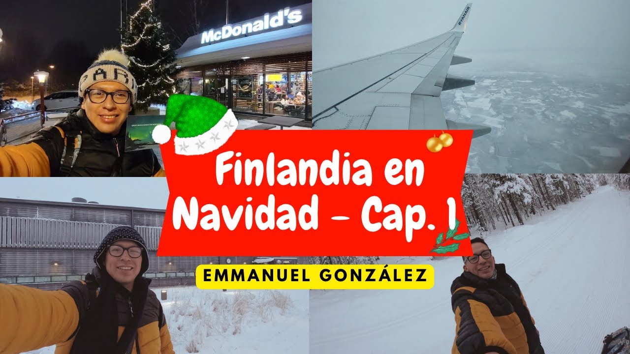 Rovaniemi, Finlandia en Navidad - Capítulo 1 | Emmanuel González