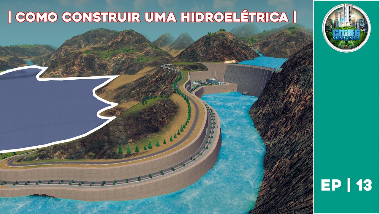#EP13  - TUTORIAL HIDROELÉTRICA NAS MONTANHAS - Gameplay Cities Skylines PT|BR