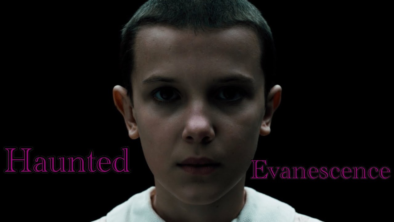 Eleven (Stranger Things) Tribute - Haunted [Evanescence]
