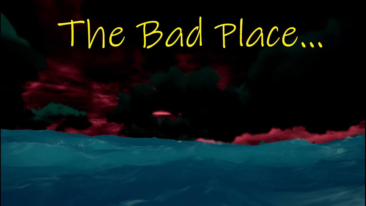 Sea of Thieves - The Bad Place