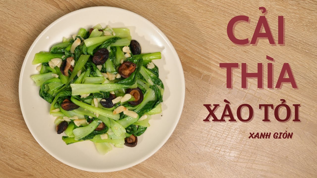 Cải Thìa Xào Tỏi - Cách Xào Rau Cải Thìa Dầu Hào Xanh Giòn Thơm Phức | Cook béo