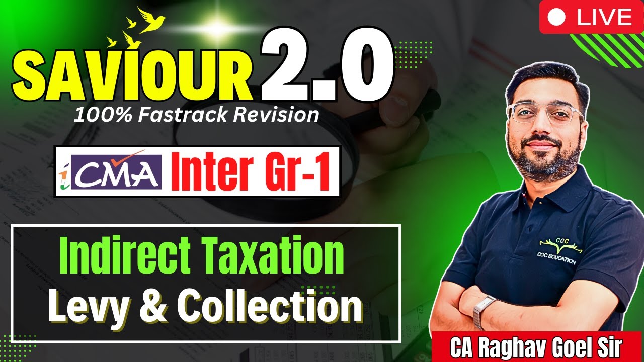 Levy & Collection Indirect Taxation Revision | CMA Inter Gr 1 | By CA Raghav Goel