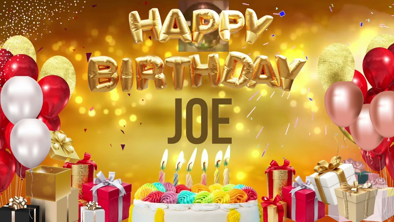 JOE - Happy Birthday Joe