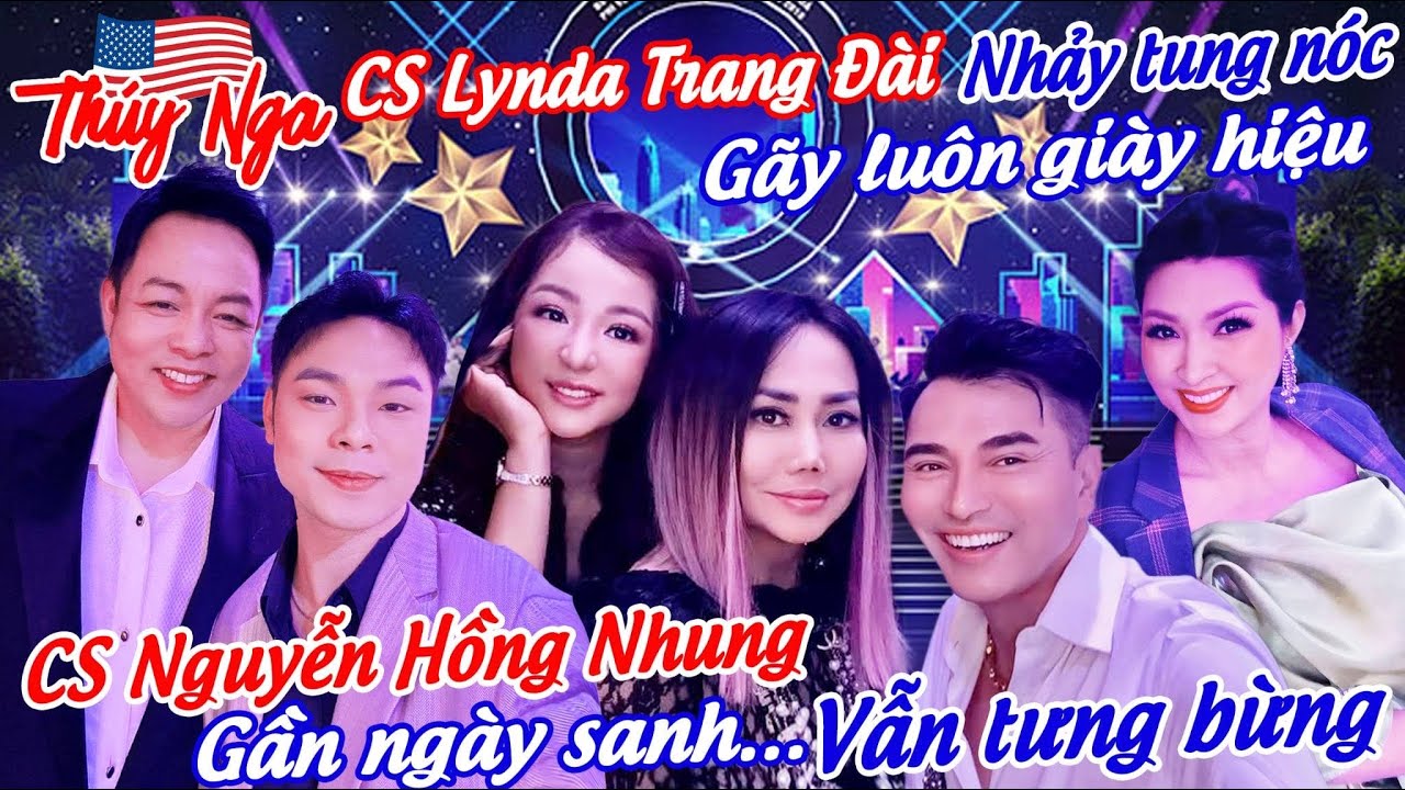 CS Lynda Trang Đài nhảy tung nóc gãy luôn giày hiệu.CS Nguyễn Hồng Nhung gần ngày sanh vẫn tưng bừng