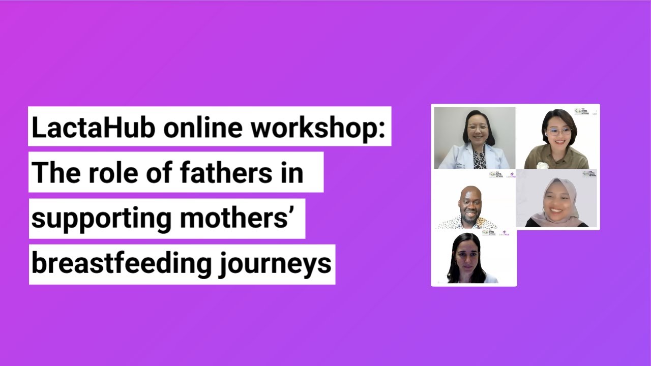 LactaHub online workshop – The role of fathers in supporting mothers’ breastfeeding journey