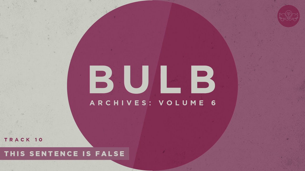 Bulb - This Sentence Is False (Official Audio)