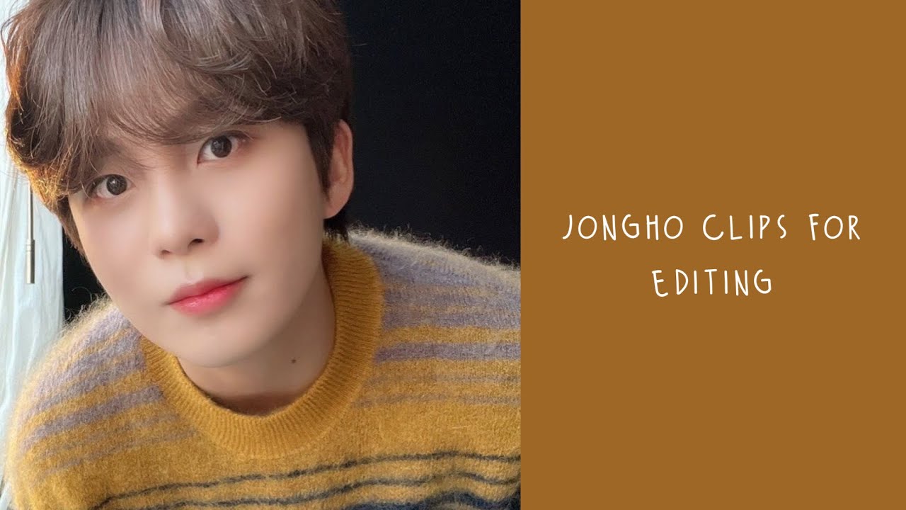 JONGHO CLIPS FOR EDITS
