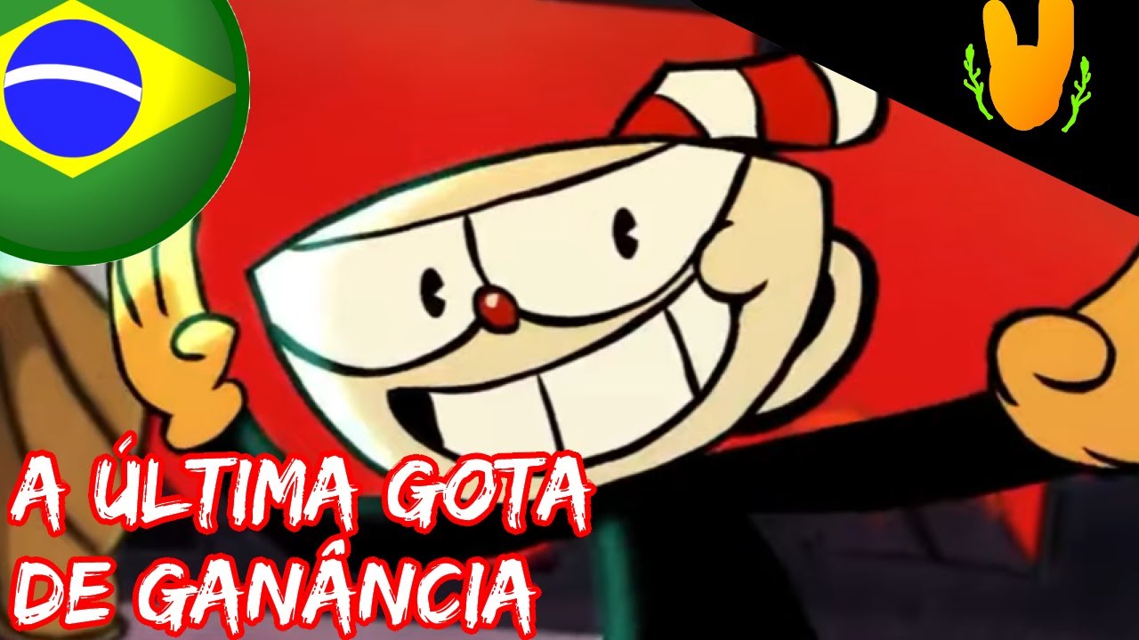 Cuphead: A &Uacute;ltima gota de gan&acirc;ncia (Dublado PT-BR) | Cuphead Fan Animation: Last Drop Of Greed