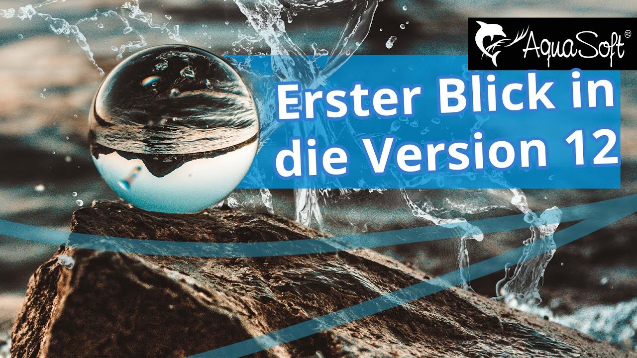 AquaSoft DiaShow 12 | Ein erster Einblick 👀