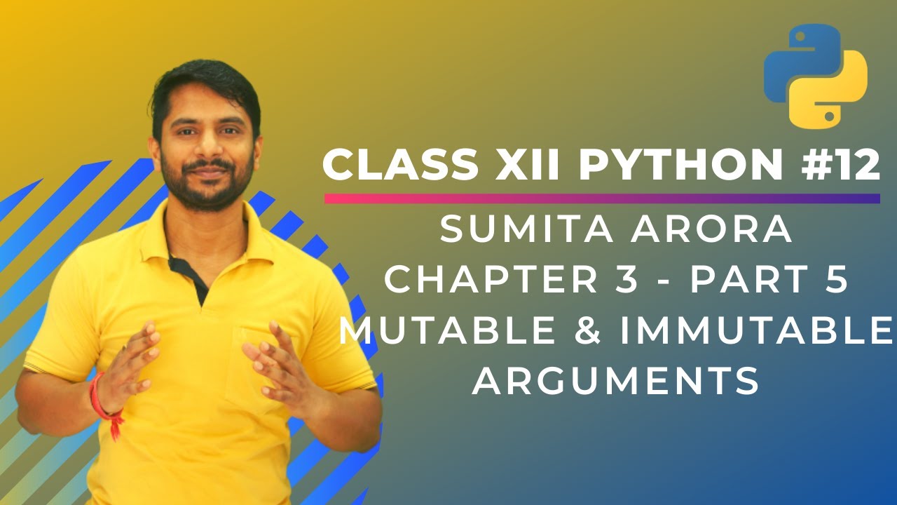 Python Class 12 | Python Chapter 3(Part 5)|Mutability & Immutability of Function Parameter-In Hindi