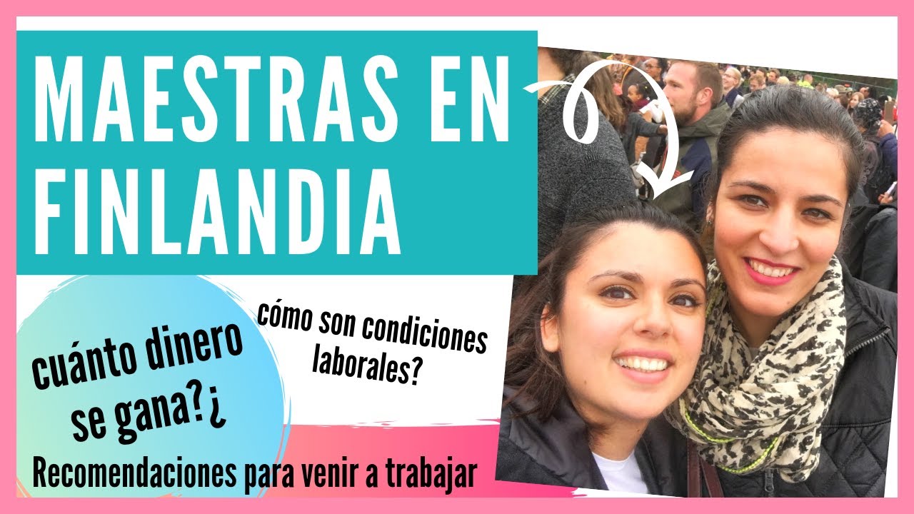 CUÁNTO GANA una MAESTRA en FINLANDIA? 🇫🇮 l RECOMENDACIONES para VENIR a FINLANDIA a TRABAJAR