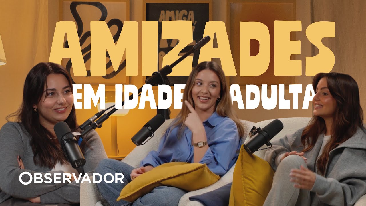 AMIZADES NA VIDA ADULTA: quando insistir e deixar ir? c/ Mariana Azevedo e Inês Prata –AFP #27