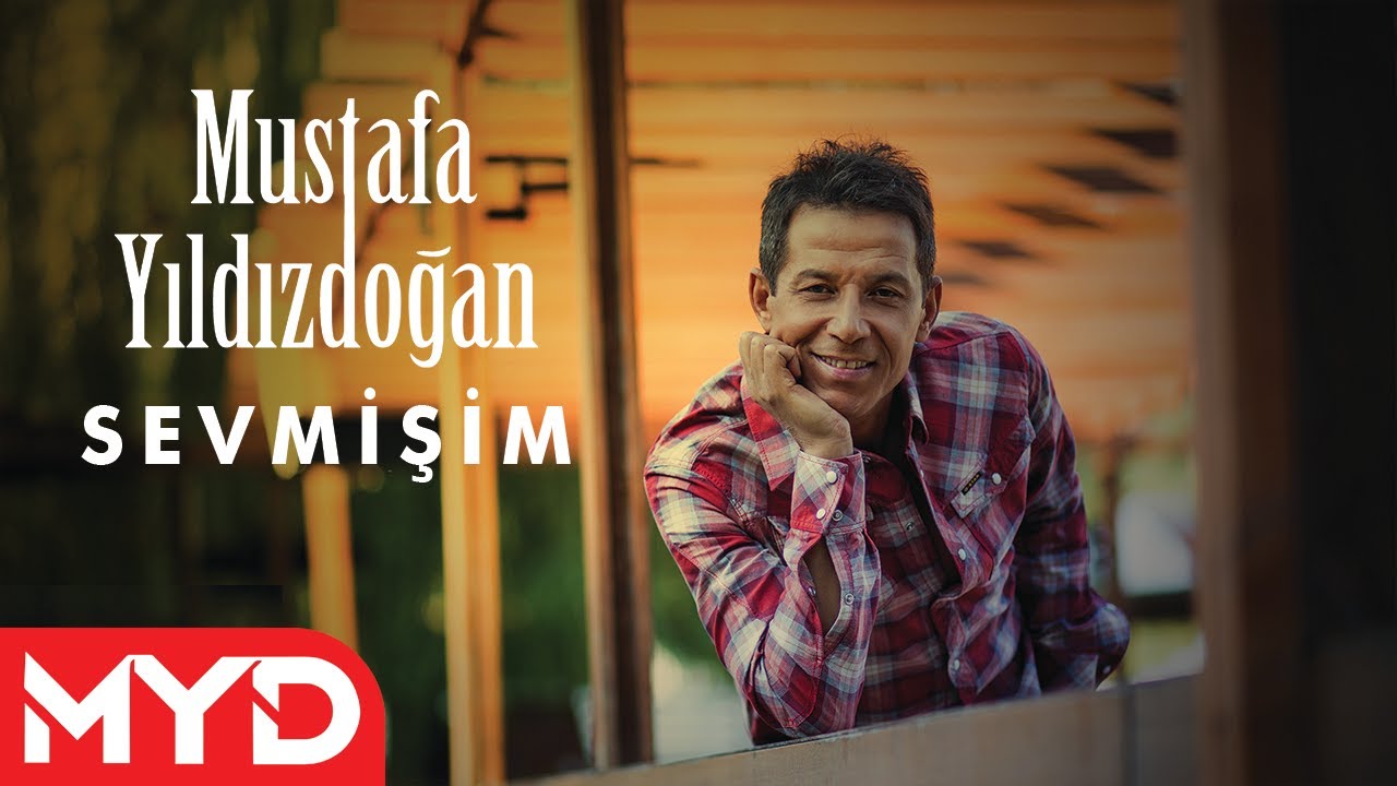 Mustafa Yıldızdoğan - Sevmişim