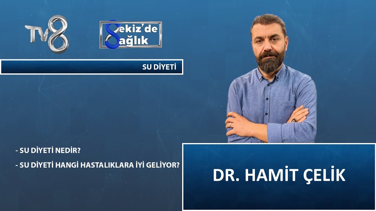 Su Diyeti Nedir ? | Dr. Hamit Çelik  | 8'de Sağlık